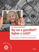Baj van a gyerekkel? Bajban a szülő! Zsebkönyv szülőknek - gyorssegély a problémák megoldásához a JÁ termék 2. képe
