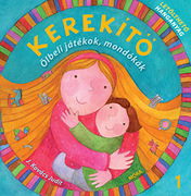 Kerekítő 1. – Ölbeli játékok, mondókák letölthető hanganyaggal akciós termékkép 1