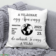 Egyedi díszpárna apának – Te vagy a világ akciós termékkép 1