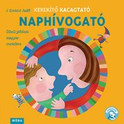 Kerekítő Kacagtató - Naphívogató Ölbeli játékok magyar versekre akciós termékkép 1