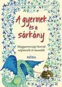 A gyermek és a sárkány Magyarországi horvát népmesék és mondák akciós termékkép 1