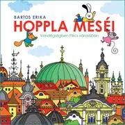 Hoppla meséi - Vendégségben Pécs városában Vendégségben Pécs városában akciós termékkép 1