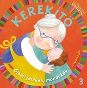 Kerekítő 3. – Ölbeli játékok, mondókák letölthető hanganyaggal akciós termékkép 1