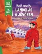Landolás a jövőben Már tudok olvasni sorozat - 3. szint akciós termékkép 1