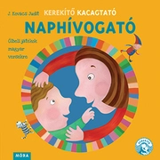 Kerekítő Kacagtató - Naphívogató Ölbeli játékok magyar versekre akciós termékkép 1