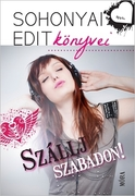Szállj szabadon! Sohonyai Edit könyvei akciós termékkép 1