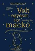 Volt egyszer egy mackó Mielőtt minden elkezdődött - A. A. Milne és E. H. Shepard műve nyomán akciós termékkép 1